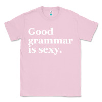 Bubblegum Pink good grammar is sexy Classic Tee - linhVisuals