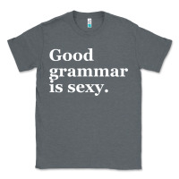 Charcoal Heather good grammar is sexy Classic Tee - linhVisuals