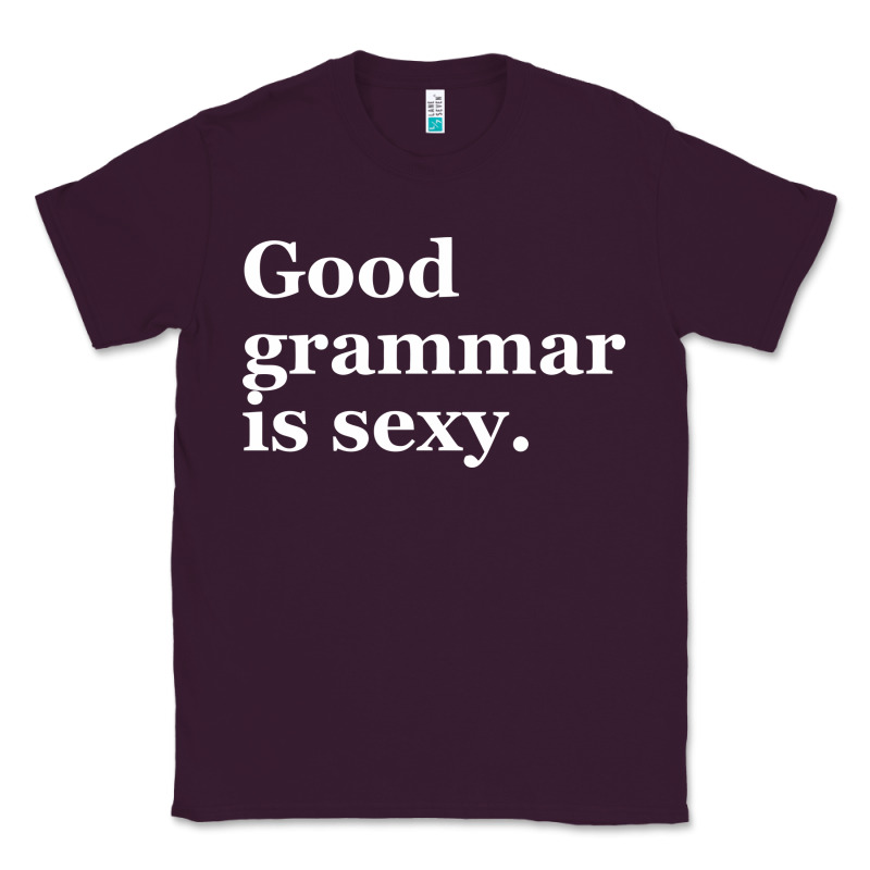 Good Grammar Is Sexy Classic Tee by linhVisuals | Teevron