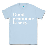 Dusty Blue good grammar is sexy Classic Tee - linhVisuals