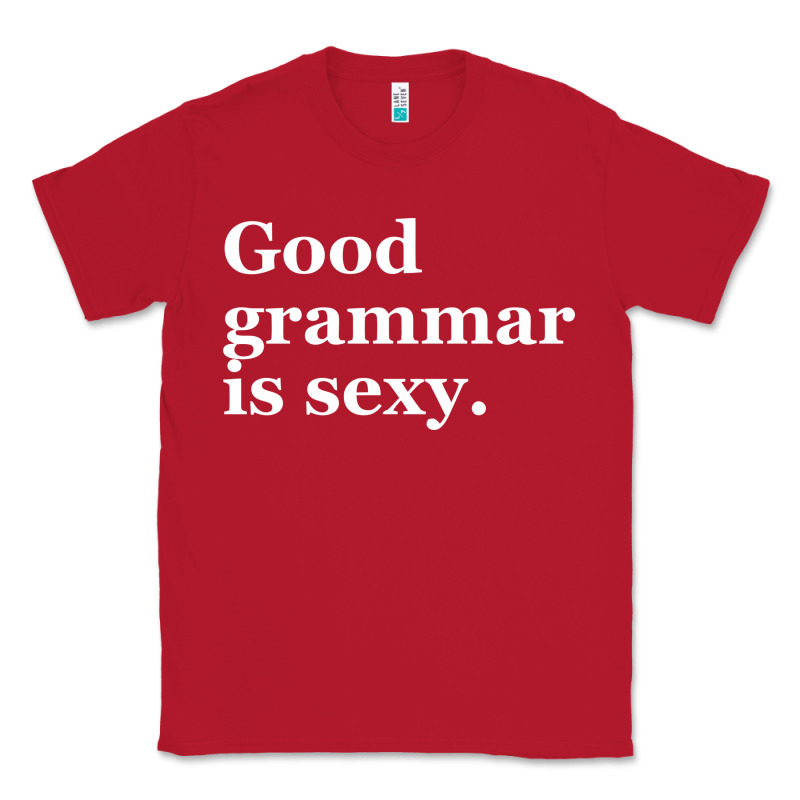 Good Grammar Is Sexy Classic Tee by linhVisuals | Teevron