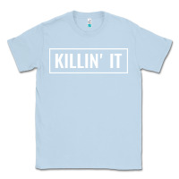 Dusty Blue killin' it t Classic Tee - linhVisuals