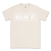 Natural killin' it t Classic Tee - linhVisuals