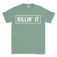 Sage killin' it t Classic Tee - linhVisuals