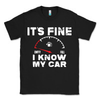Black Empty gas gauge it’s fine i know my car low fuel joke Classic Tee - linhVisuals