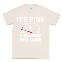 Natural Empty gas gauge it’s fine i know my car low fuel joke Classic Tee - linhVisuals