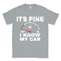 Heather Grey Empty gas gauge it’s fine i know my car low fuel joke Classic Tee - linhVisuals