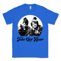 Take Off Hoser Classic Tee | Teevron