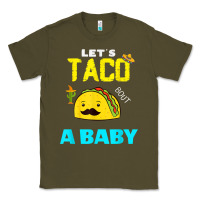 Army Green lets taco bout a baby may,5th cinco de mayo mexican party t shirt Classic Tee - linhVisuals