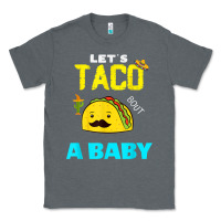 Lets Taco Bout A Baby May,5th Cinco De Mayo Mexican Party T Shirt Classic Tee | Teevron