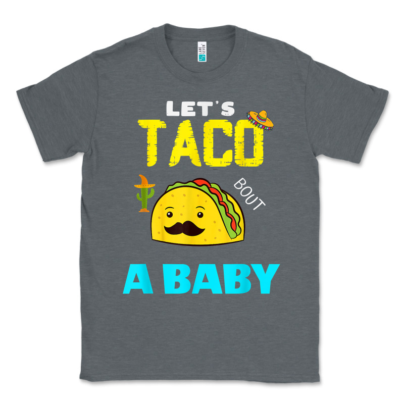 Lets Taco Bout A Baby May,5th Cinco De Mayo Mexican Party T Shirt Classic Tee by linhVisuals | Teevron