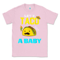 Bubblegum Pink lets taco bout a baby may,5th cinco de mayo mexican party t shirt Classic Tee - linhVisuals