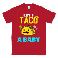 Red lets taco bout a baby may,5th cinco de mayo mexican party t shirt Classic Tee - linhVisuals