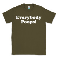 Army Green everybody poops Classic Tee - linhVisuals