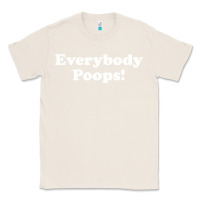 Natural everybody poops Classic Tee - linhVisuals