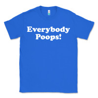 True Royal everybody poops Classic Tee - linhVisuals