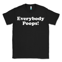 Black everybody poops Classic Tee - linhVisuals
