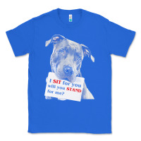 True Royal pitbull t  shirt i sit for you will you stand for me t  shirt Classic Tee - linhVisuals