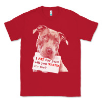 Red pitbull t  shirt i sit for you will you stand for me t  shirt Classic Tee - linhVisuals