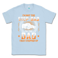 Dusty Blue mens i'm not the step dad i'm the dad that stepped up father gift t sh Classic Tee - linhVisuals
