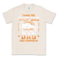 Natural mens i'm not the step dad i'm the dad that stepped up father gift t sh Classic Tee - linhVisuals