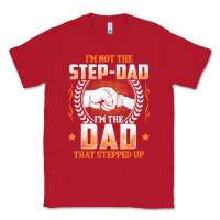 Red mens i'm not the step dad i'm the dad that stepped up father gift t sh Classic Tee - linhVisuals