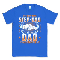 True Royal mens i'm not the step dad i'm the dad that stepped up father gift t sh Classic Tee - linhVisuals