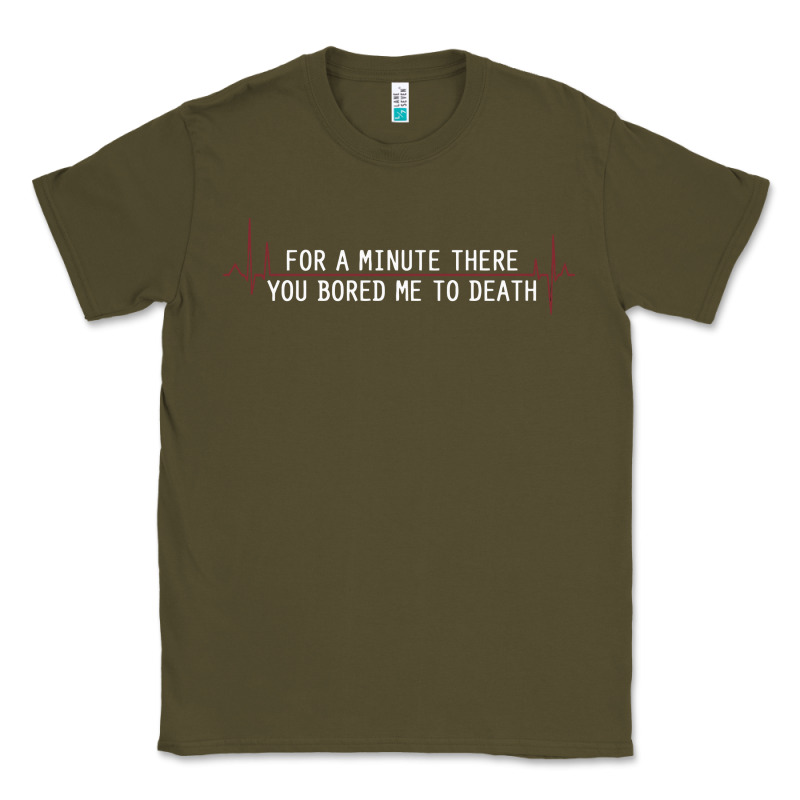 For A Minute There You Bored Me To Death Classic Tee by linhVisuals | Teevron