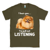 Army Green pomeranian i hear you not listening t shirt Classic Tee - linhVisuals