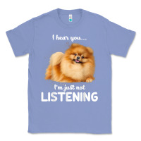 Colony Blue pomeranian i hear you not listening t shirt Classic Tee - linhVisuals