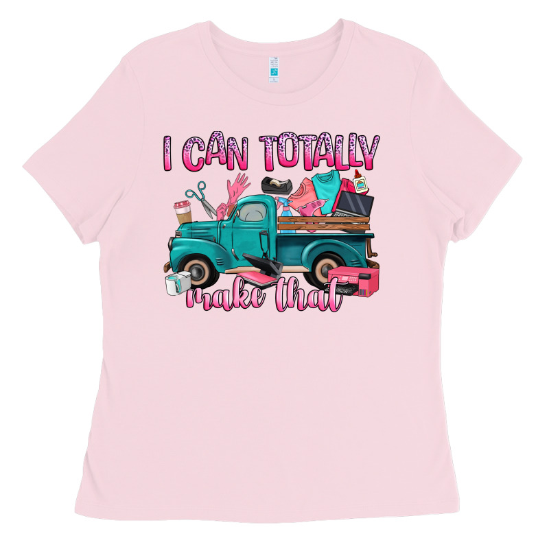 I Can Totally Make That Ladies Tee by Artiststas | Teevron