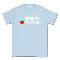 Dusty Blue gravity, it's not just a good idea Classic Tee - linhVisuals