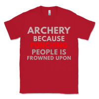 Archery Because Punching People Is Frowned Upon Classic Tee | Teevron