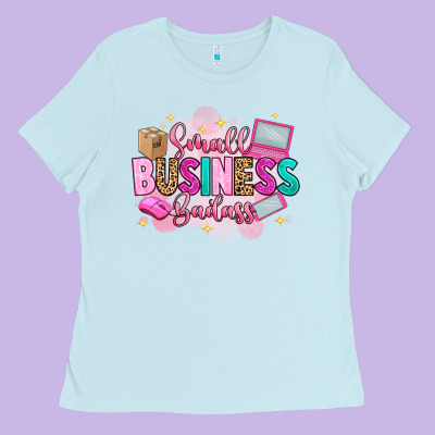 Small Business Badass Ladies Tee Designed By Artiststas