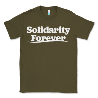 Army Green solidarity forever Classic Tee - linhVisuals