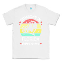 White someone in florida loves me t  shirt someone in florida loves me funny Classic Tee - linhVisuals