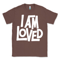Chestnut i am loved Classic Tee - linhVisuals