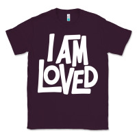 Plum i am loved Classic Tee - linhVisuals