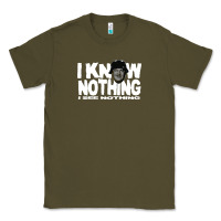 Army Green i know nothing Classic Tee - linhVisuals