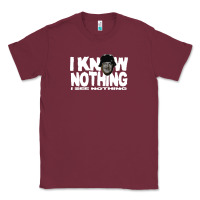 Burgundy i know nothing Classic Tee - linhVisuals