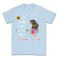 Dusty Blue funny be a green cheek conure parrot bird mom mother sweatshirt Classic Tee - linhVisuals