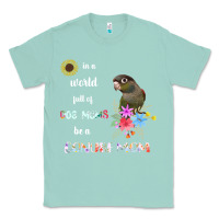 Seafoam funny be a green cheek conure parrot bird mom mother sweatshirt Classic Tee - linhVisuals