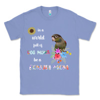 Colony Blue funny be a green cheek conure parrot bird mom mother sweatshirt Classic Tee - linhVisuals