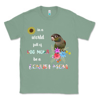 Sage funny be a green cheek conure parrot bird mom mother sweatshirt Classic Tee - linhVisuals