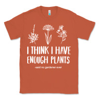 Copper i think i have enough plants Classic Tee - linhVisuals