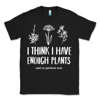 Black i think i have enough plants Classic Tee - linhVisuals