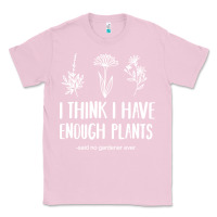 Bubblegum Pink i think i have enough plants Classic Tee - linhVisuals