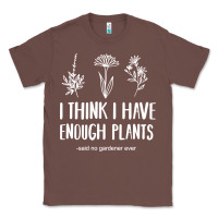 Chestnut i think i have enough plants Classic Tee - linhVisuals