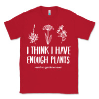 Red i think i have enough plants Classic Tee - linhVisuals