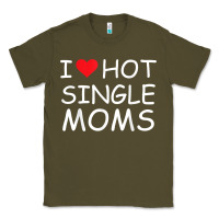 Army Green i love hot single moms tee red heart hot mother milf mommy t shirt Classic Tee - linhVisuals